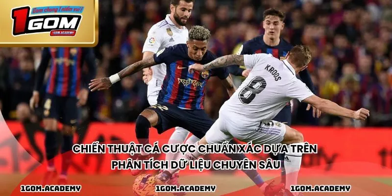 Chiến thuật cá cược chuẩn xác dựa trên phân tích dữ liệu chuyên sâu