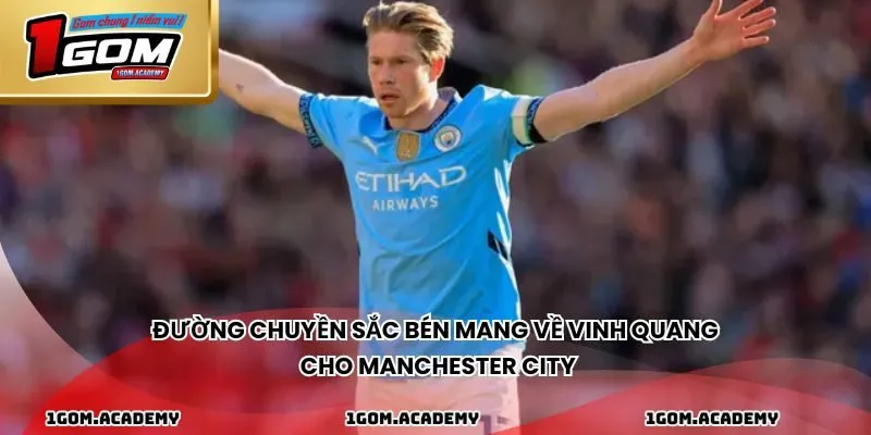 Đường chuyền sắc bén mang về vinh quang cho Manchester City